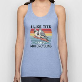 I like Tits and Motorcycling Funny Bird Gift Tank Top