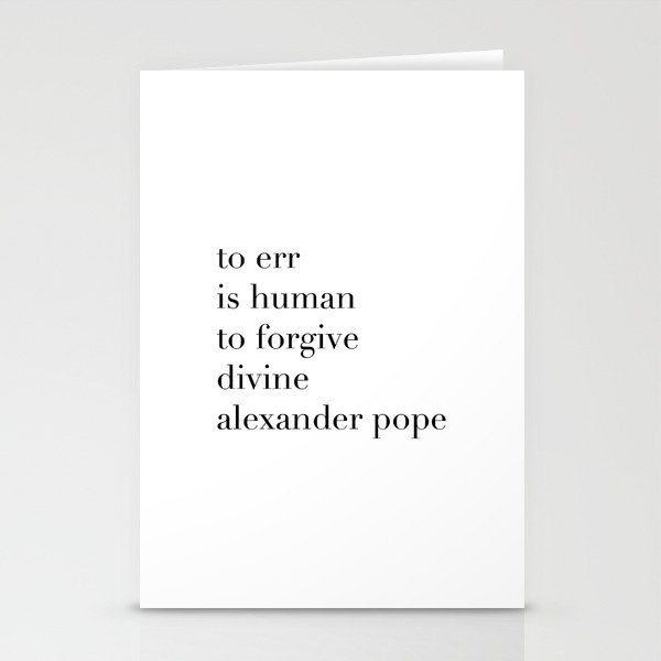 Alexander Pope Quote | To err is human, to forgive divine Stationery Cards