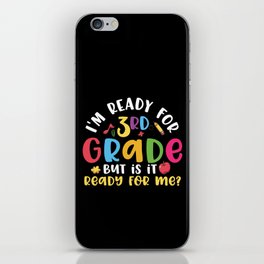 Ready For 3rd Grade Is It Ready For Me iPhone Skin