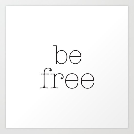 Be Free Art Print