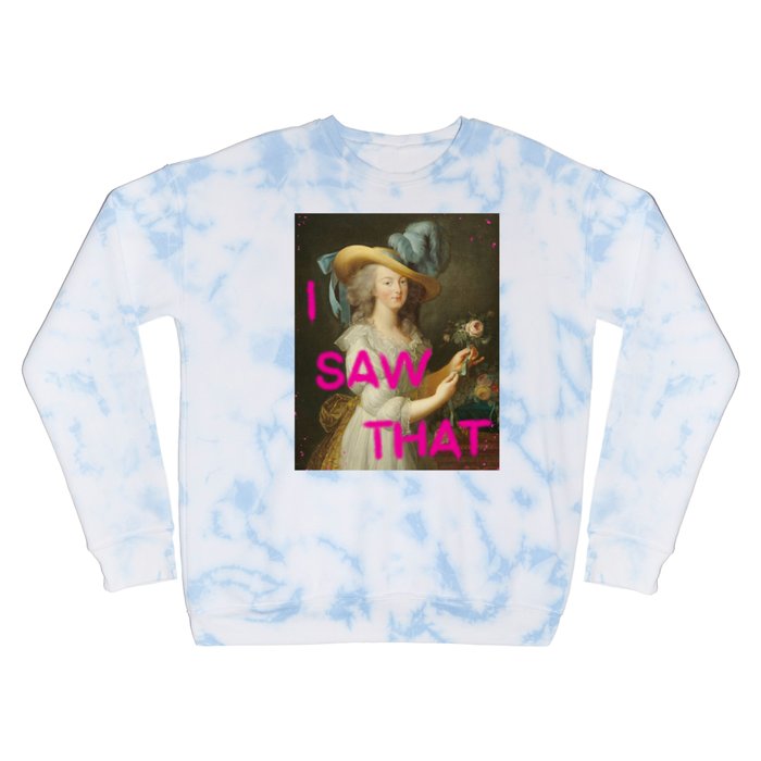 I saw that- Mischievous Marie Antoinette  Crewneck Sweatshirt