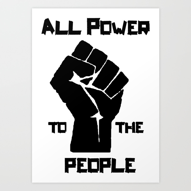 All Power To The People Panthers Party Civil Rights Art Print By Valuestees Society6