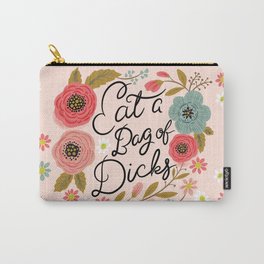 Pretty Swe*ry: Eat a Bag of D*cks Carry-All Pouch