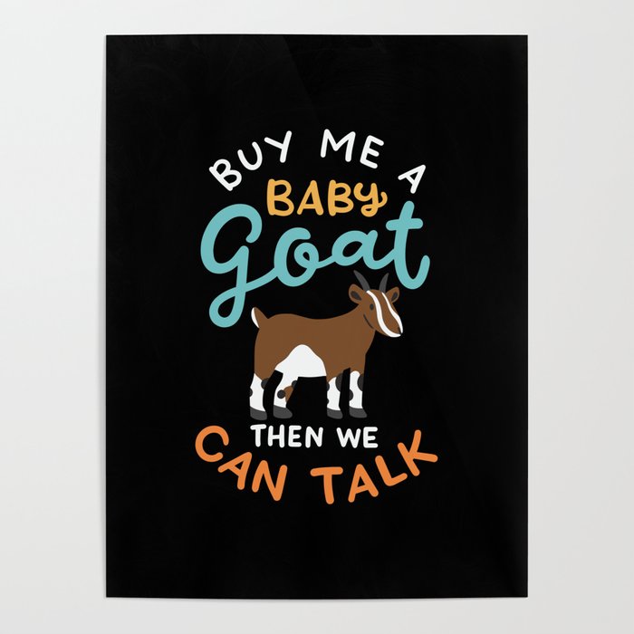 Buy Me A Baby Goat Then We Can Talk Poster