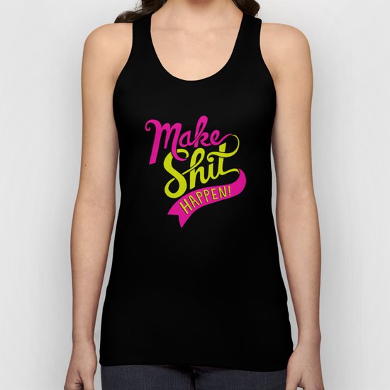 Make Shit Happen Unisex Tank Top