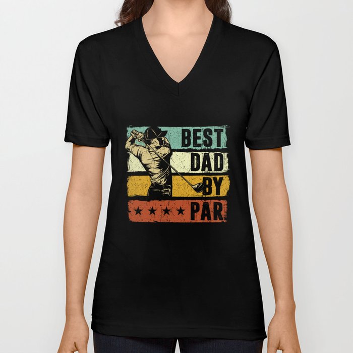 Dad by Par V Neck T Shirt