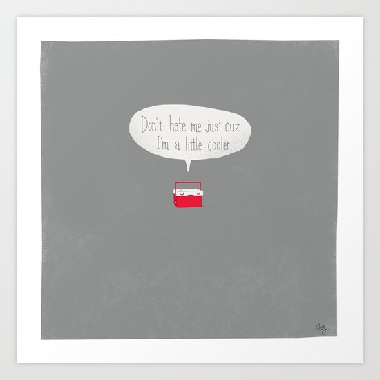Just a little cooler Art Print