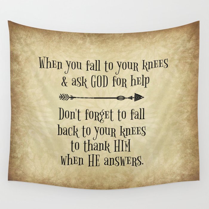 Fall To Your Knees Thank You God Quote Typography Limited Edition Wall Tapestry By Quotelifeshop Society6