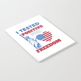 I tested positive for freedom American Notebook