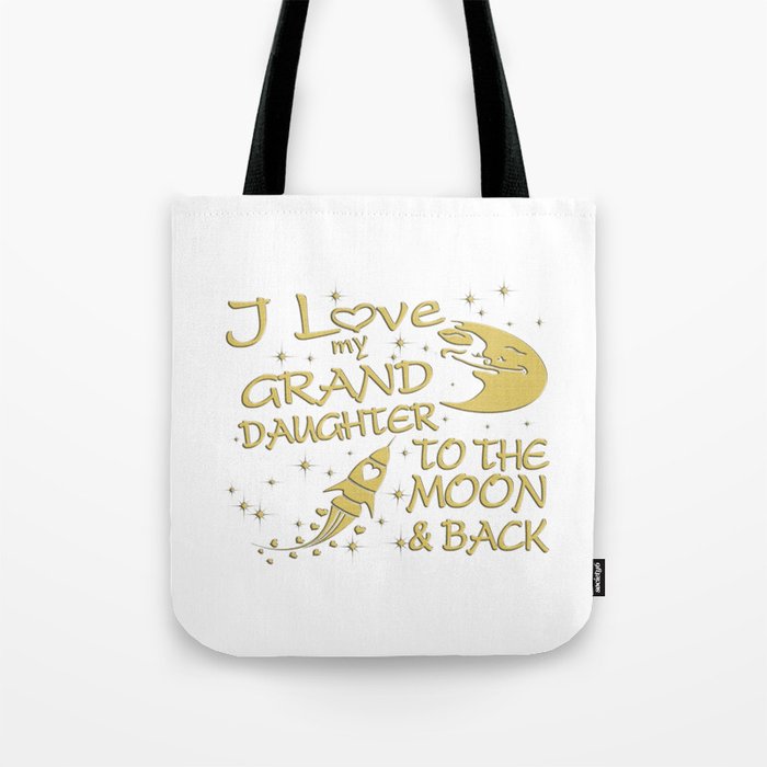 I Love My GrandDaughter to the Moon and Back Tote Bag