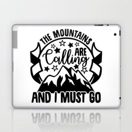Mountains Are Calling And I Must Go Laptop Skin