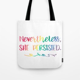 Nevertheless, She Persisted Rainbow Watercolor Typography Tote Bag