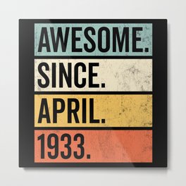 Awesome Since April 1933 Birthday Retro Metal Print