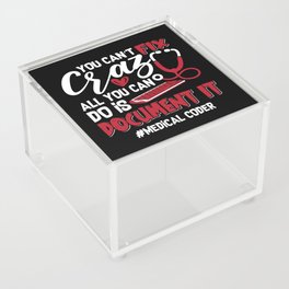 Medical Coder You Can't Fix Crazy ICD Coding Gift Acrylic Box