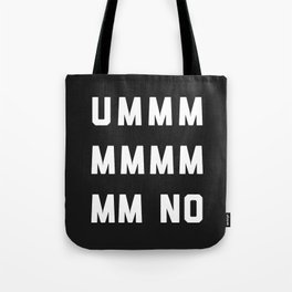 Umm No Funny Sarcastic Awkward Offensive Quote Tote Bag