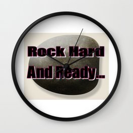 Rock Hard And Ready, Rock, Ready Wall Clock