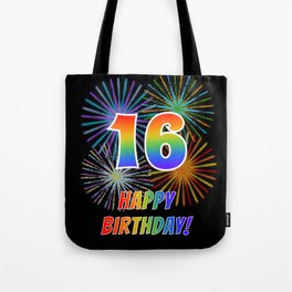 16th Birthday "16" & "HAPPY BIRTHDAY!" w/ Rainbow Spectrum Colors + Fun Fireworks Inspired Pattern Tote Bag