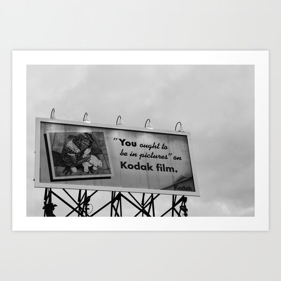 You Ought To Be In Pictures Art Print