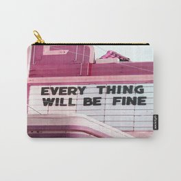 Every Thing Will Be Fine Carry-All Pouch
