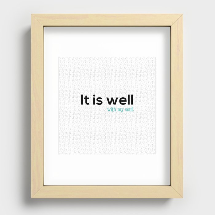 It is well with my soul. Recessed Framed Print