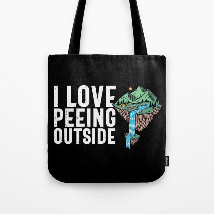 I Love Peeing Outside Funny Camping Saying Tote Bag
