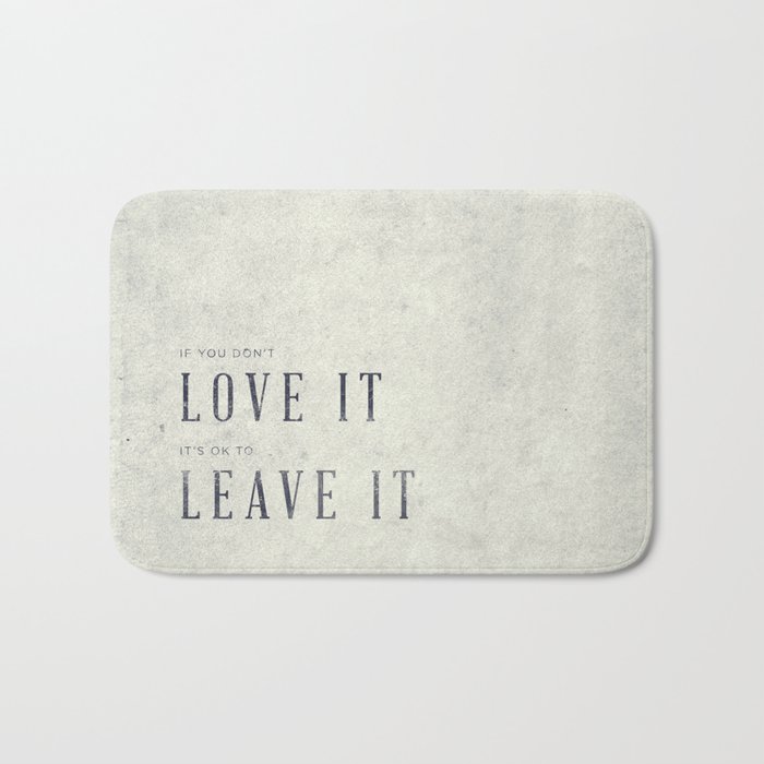 If you don't love it… A PSA for stressed creatives. Bath Mat