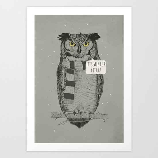 It's winter, bitch! Art Print