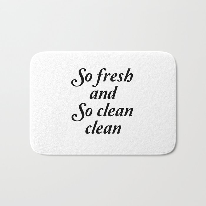 So fresh and so clean clean sign Bath Mat