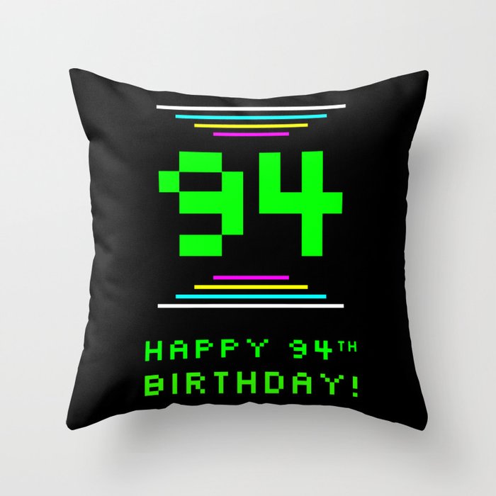 94th Birthday - Nerdy Geeky Pixelated 8-Bit Computing Graphics Inspired Look Throw Pillow