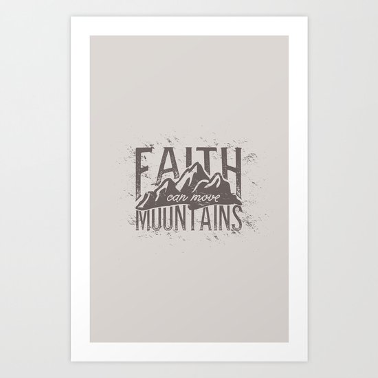 Faith Can Move Mountains Art Print