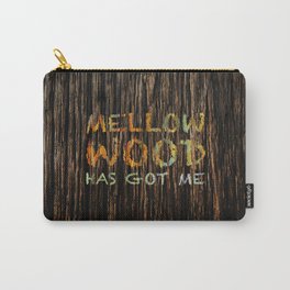 MELLOW WOOD HAS GOT ME Carry-All Pouch