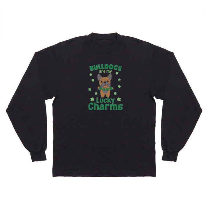 Bulldogs Are My Lucky Charms St Patrick's Day Long Sleeve T Shirt