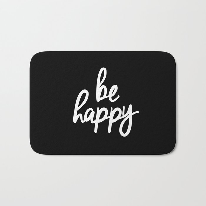 Be Happy Black and White Short Inspirational Quotes Pursuit of Happiness Quote Daily Inspo Bath Mat