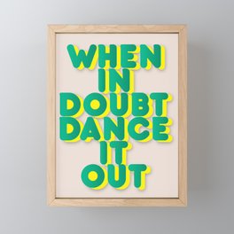 When in doubt dance it out no2 Framed Mini Art Print