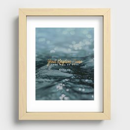Your Kingdom Come Recessed Framed Print