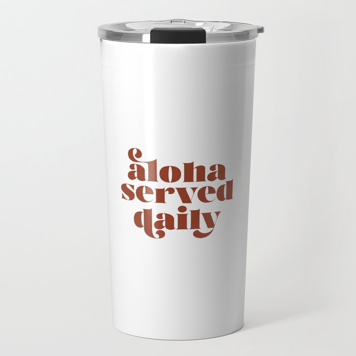 Taro Patch Design Aloha Served Daily Travel Mug