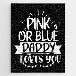 Pink Or Blue Daddy Loves You Jigsaw Puzzle