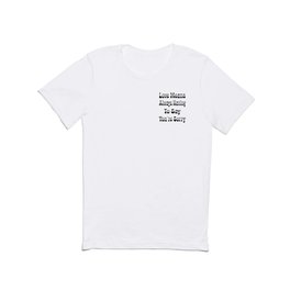 Love Means Always Having to Say You're Sorry - V6  T Shirt