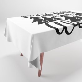 The Best Memories Are Made In The Woods Tablecloth