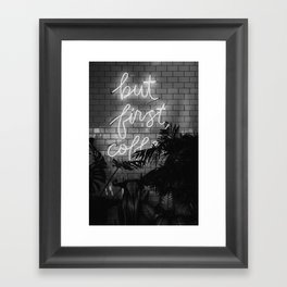 But First Coffee (Black and White) Framed Art Print