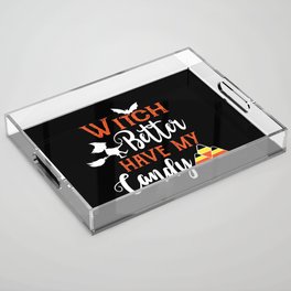 Witch Better Have My Candy Funny Halloween Acrylic Tray