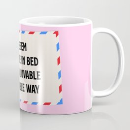 You Seem Mediocre In Bed In A Lovable Forgivable Way Coffee Mug