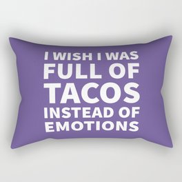 I Wish I Was Full of Tacos Instead of Emotions (Ultra Violet) Rectangular Pillow