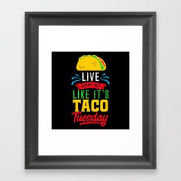I Love Mexican Food Taco Time is Any Time Framed Art Print
