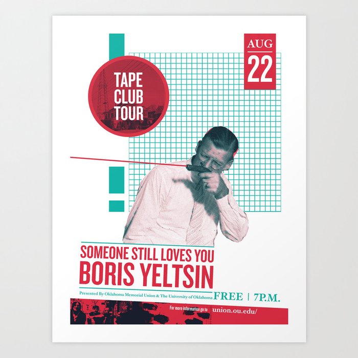 Someone Still Loves You Boris Yelstin: Tape Club Tour Poster Art Print