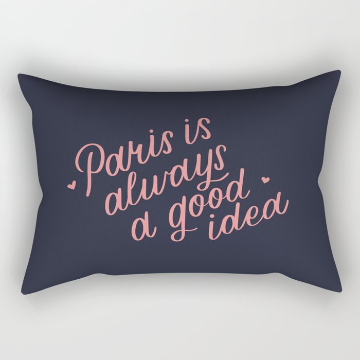 Paris is always a good idea Rectangular Pillow