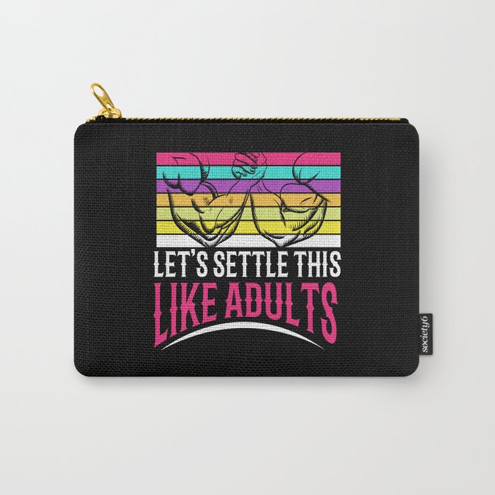Let's Settle This Like Adults Arm Carry-All Pouch