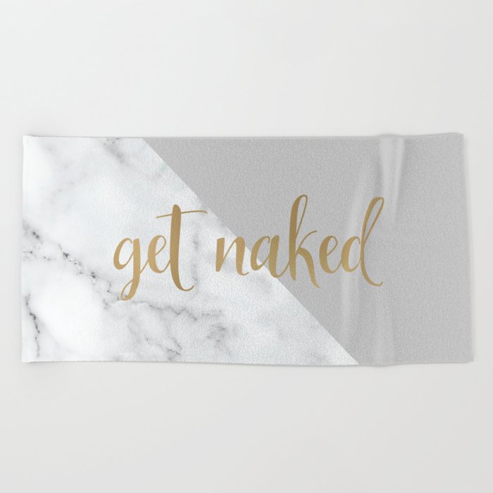 Get Naked, Fun Bathroom Art, Grey, Gold Marble Beach Towel