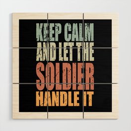 Keep Calm Soldier Spruch Soldier Gift Wood Wall Art