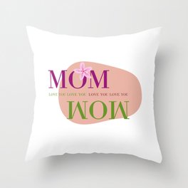 I love you mom Throw Pillow